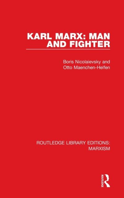 Karl Marx: Man and Fighter