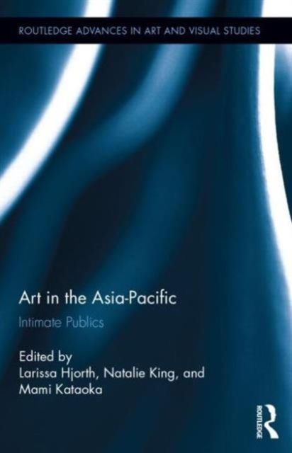 Art in the Asia-Pacific : Intimate Publics