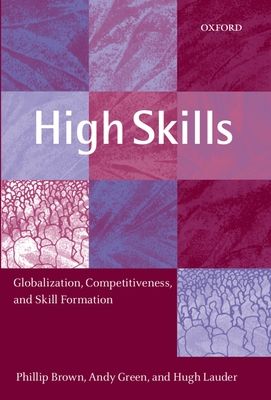 High Skills : Globalization, Competitiveness, and Skill Formation