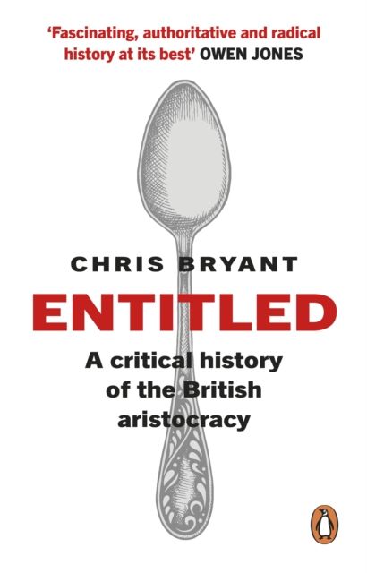 Entitled : A Critical History of the British Aristocracy
