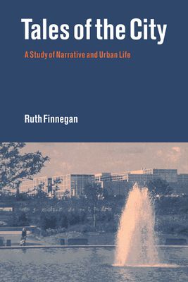 Tales of the City : A Study of Narrative and Urban Life