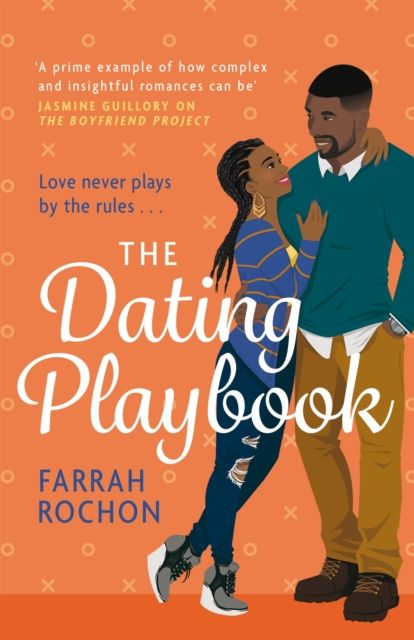 The Dating Playbook : A fake-date rom-com to steal your heart! 'A total knockout: funny, sexy, and full of heart'