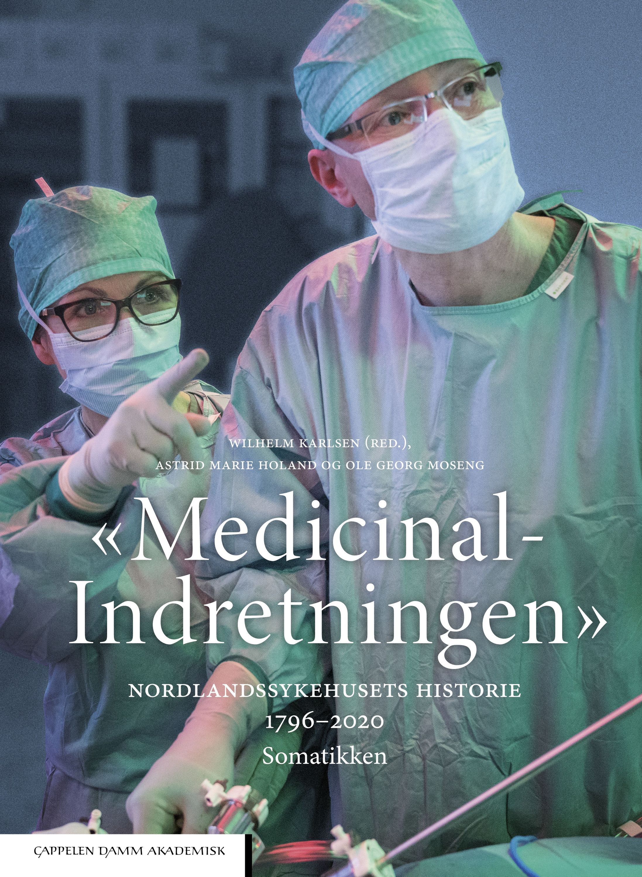 «Medicinal-indretningen» : Nordlandssykehusets historie 1796-2020 : somatikken