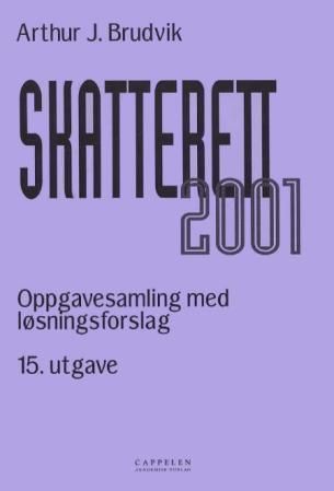 Skatterett 2001 : oppgavesamling med løsningsforslag