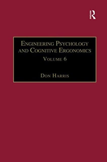 Engineering Psychology and Cognitive Ergonomics : Volume 6: Industrial Ergonomics, HCI, and Applied Cognitive Psychology