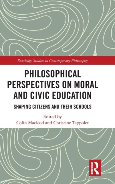 Philosophical Perspectives on Moral and Civic Education : Shaping Citizens and Their Schools