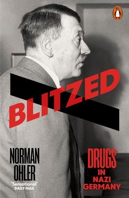 Blitzed : drugs in Nazi Germany