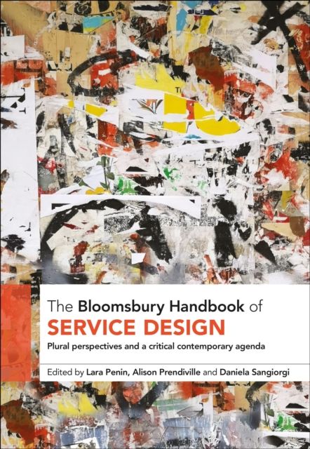 The Bloomsbury Handbook of Service Design : Plural perspectives and a critical contemporary agenda