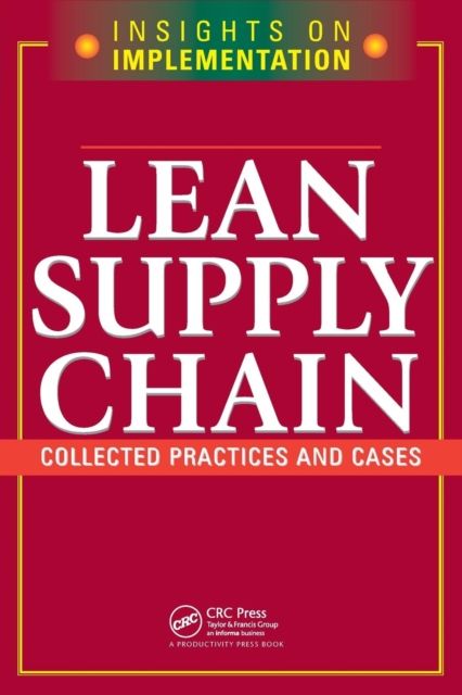 Lean Supply Chain : Collected Practices & Cases