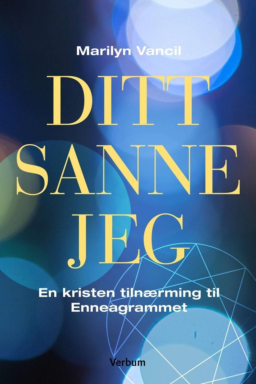 Ditt sanne jeg : en kristen tilnærming til Enneagrammet