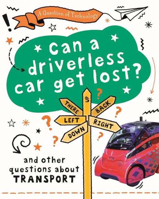 A Question of Technology: Can a Driverless Car Get Lost? : And other questions about transport