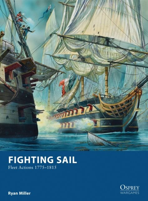 Fighting Sail : Fleet Actions 1775–1815
