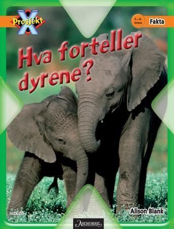Hva forteller dyrene?