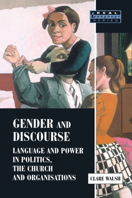 Gender and Discourse : Language and Power in Politics, the Church and Organisations