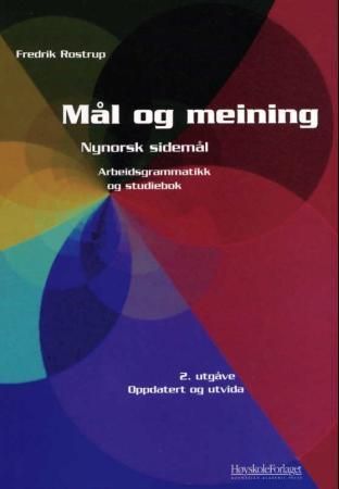 Mål og meining : nynorsk sidemål : arbeidsgrammatikk og studiebok
