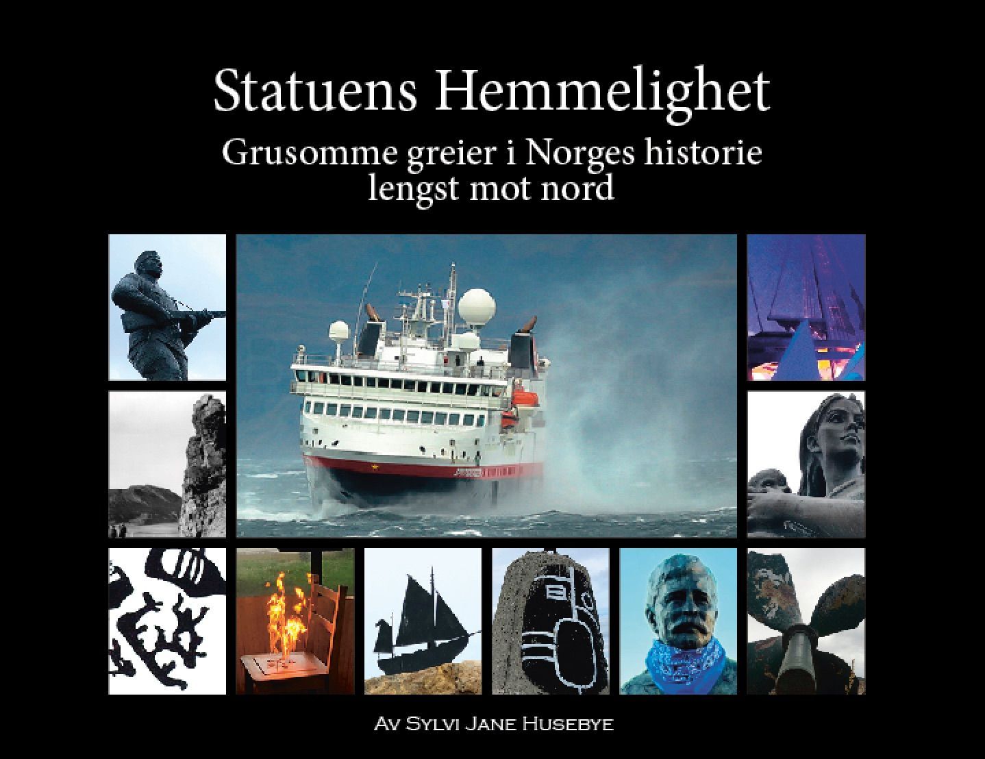 Statuens hemmelighet : grusomme greier i Norges historie lengst mot nord