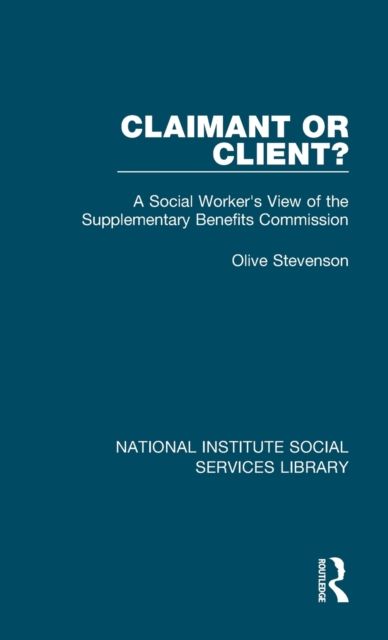 Claimant or Client? : A Social Worker's View of the Supplementary Benefits Commission