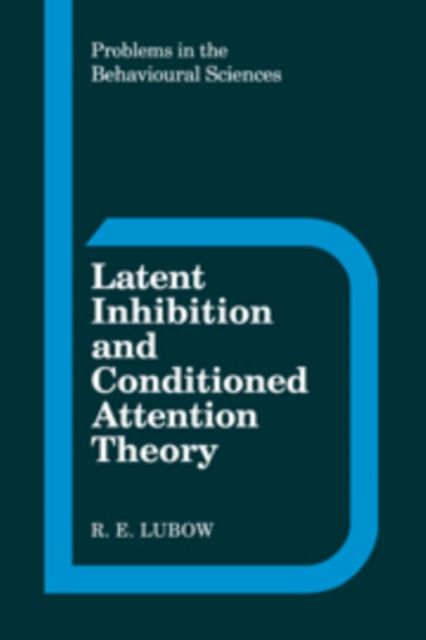 Latent Inhibition and Conditioned Attention Theory
