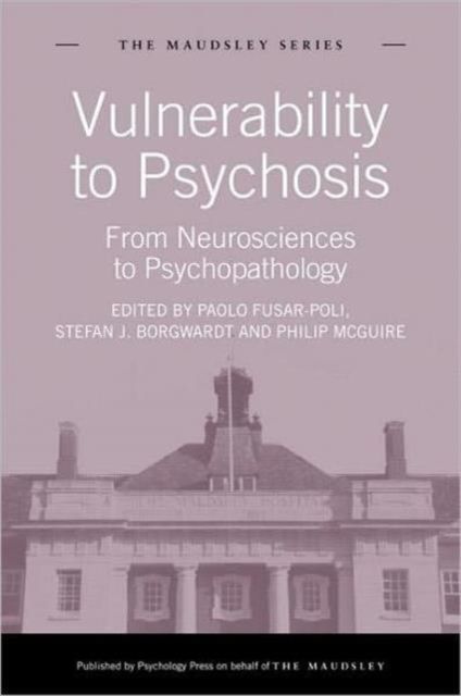 Vulnerability to Psychosis : From Neurosciences to Psychopathology