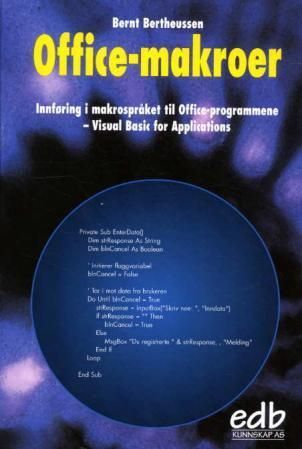 Office-makroer : en innføring i makrospråket til Office-programmene, det vil si: Visual Basic for Applications