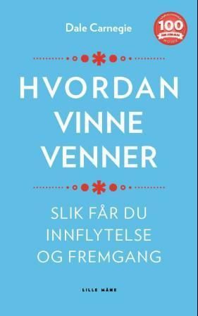 Hvordan vinne venner : slik får du innflytelse og fremgang
