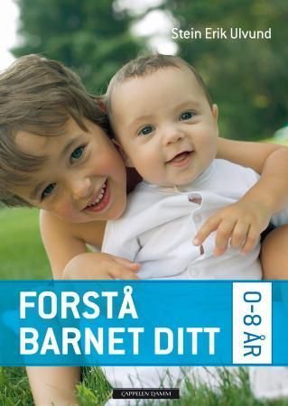 Forstå barnet ditt : 0-8 år