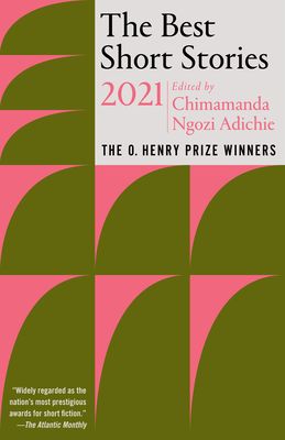 The best short stories 2021 : the O. Henry prize winners