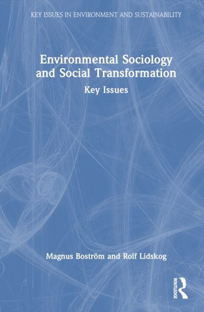 Environmental Sociology and Social Transformation : Key Issues