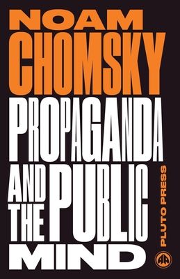 Propaganda and the Public Mind : Interviews by David Barsamian