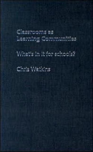 Classrooms as Learning Communities : What's In It For Schools?