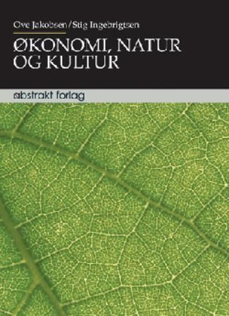 Økonomi, natur og kultur : ny økonomi på et filosofisk grunnlag