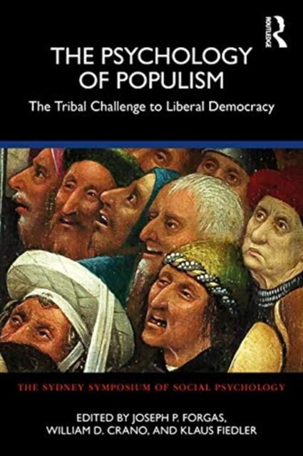 The Psychology of Populism : The Tribal Challenge to Liberal Democracy