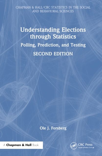 Understanding Elections through Statistics : Polling, Prediction, and Testing