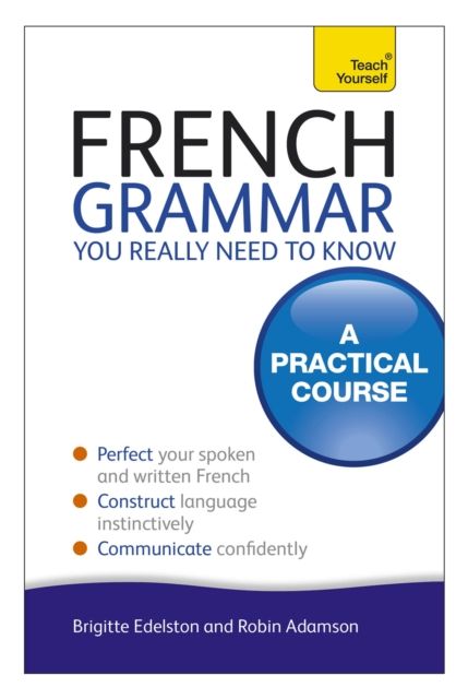 Forsidebilde av French Grammar You Really Need To Know: Teach Yourself