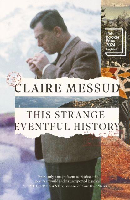 This Strange Eventful History : Longlisted for the Booker Prize 2024