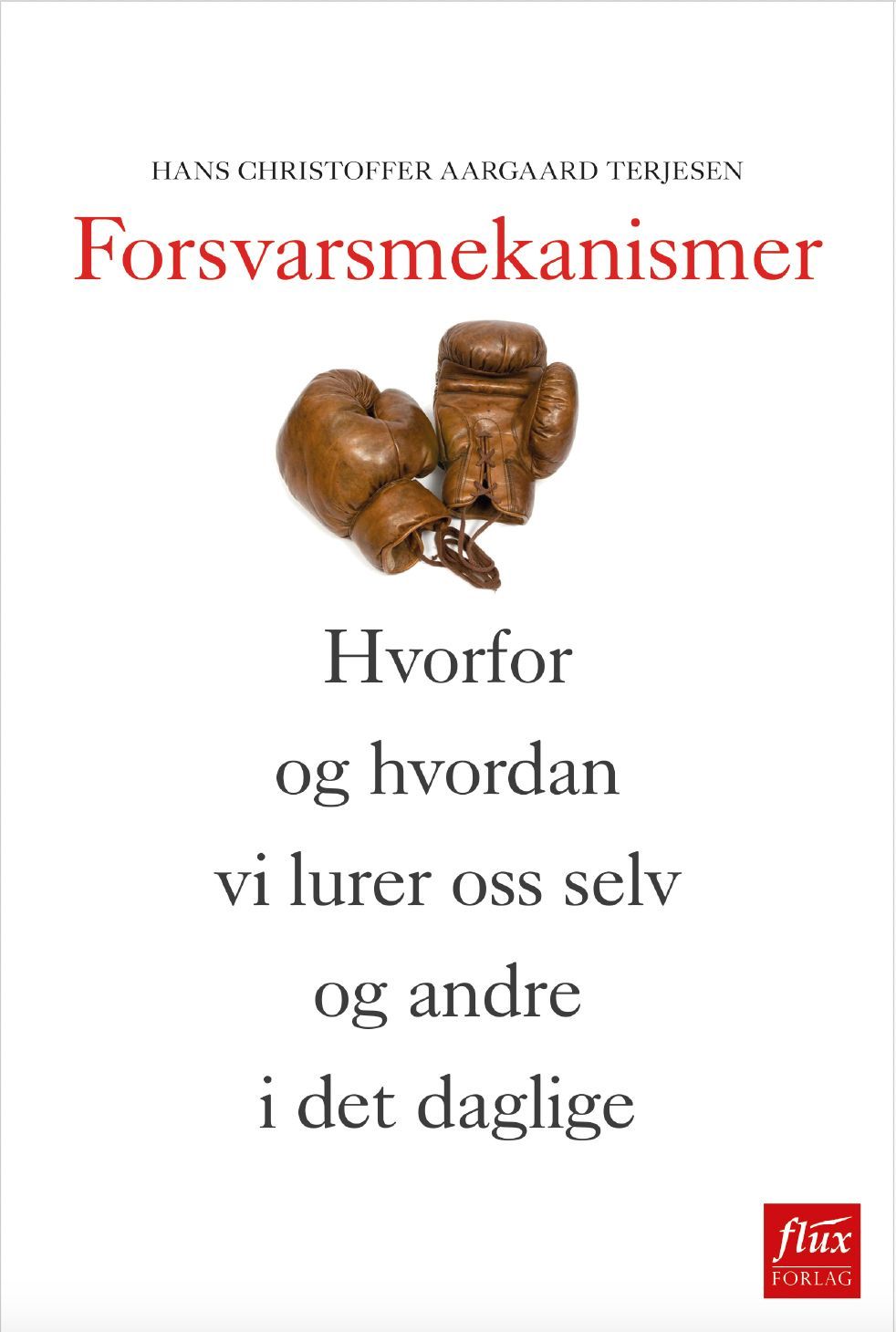 Forsidebilde av Forsvarsmekanismer : hvorfor og hvordan vi lurer oss selv og andre i det daglige