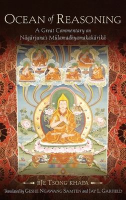 Ocean of Reasoning : A Great Commentary on Nagarjuna's Mulamadhyamakakarika