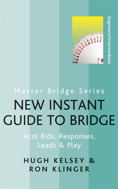 New Instant Guide to Bridge : Acol Bids, Responses, Leads & Play