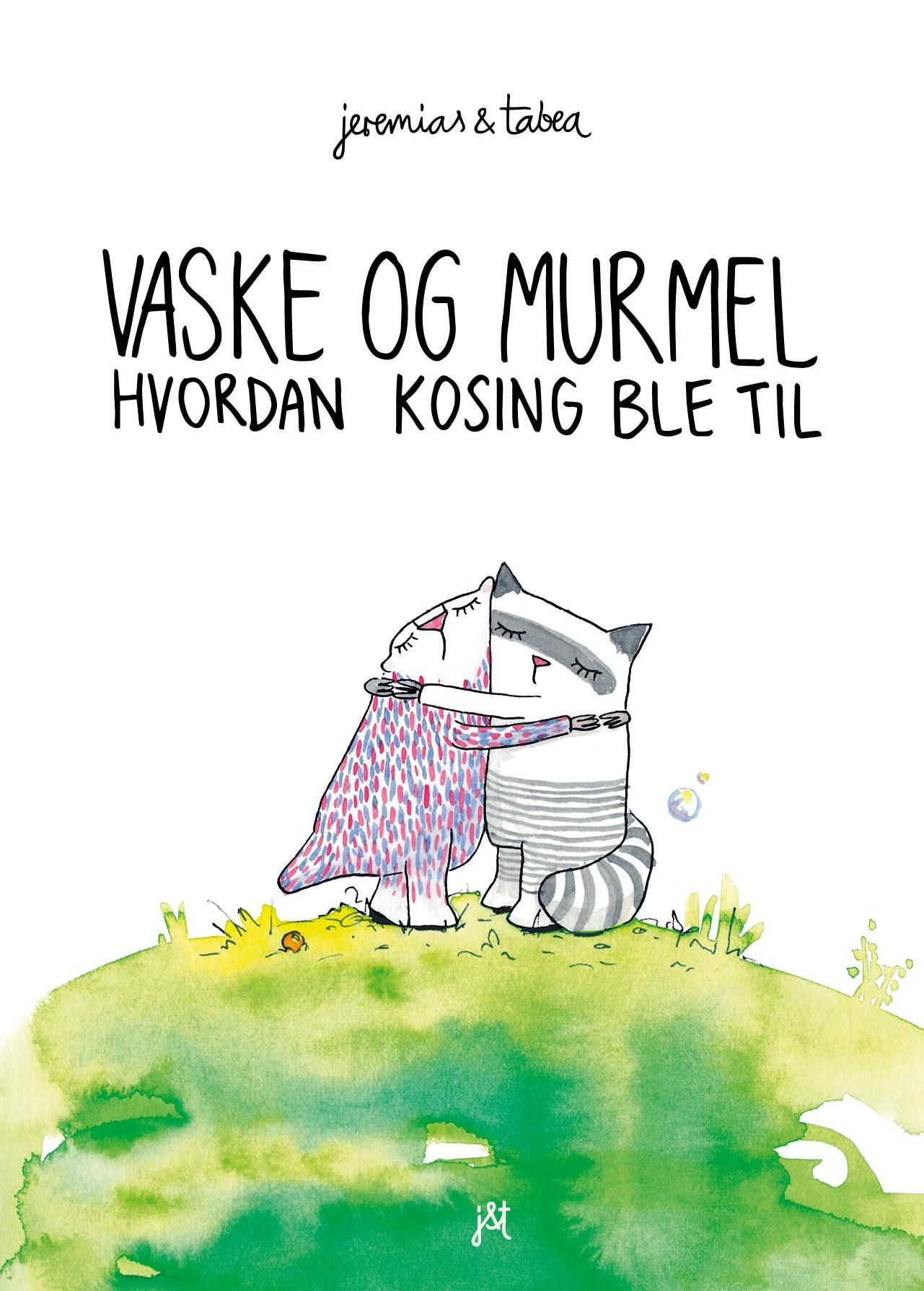 Vaske og Murmel : hvordan kosing ble til