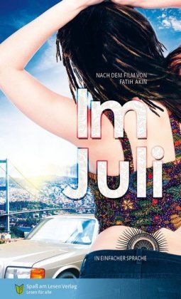 Im Juli : ein Buch in einfacher Sprache nach dem gleichnamigen Film von Fatih Akin