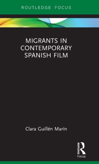 Migrants in Contemporary Spanish Film