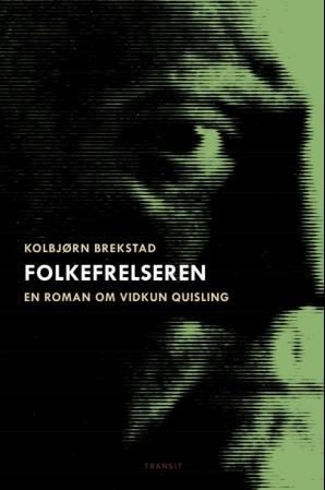 Folkefrelseren : en roman om Vidkun Quisling