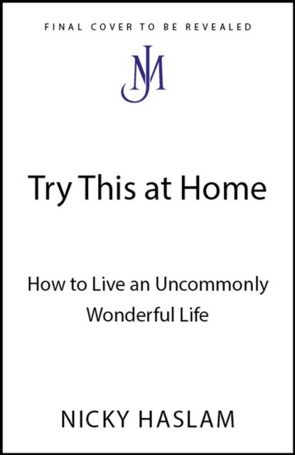 Forsidebilde av Try This at Home : How to Live an Uncommonly Wonderful Life