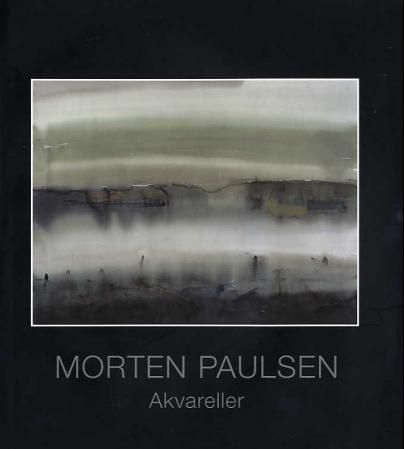 Morten Paulsen : mørkets lys : akvareller