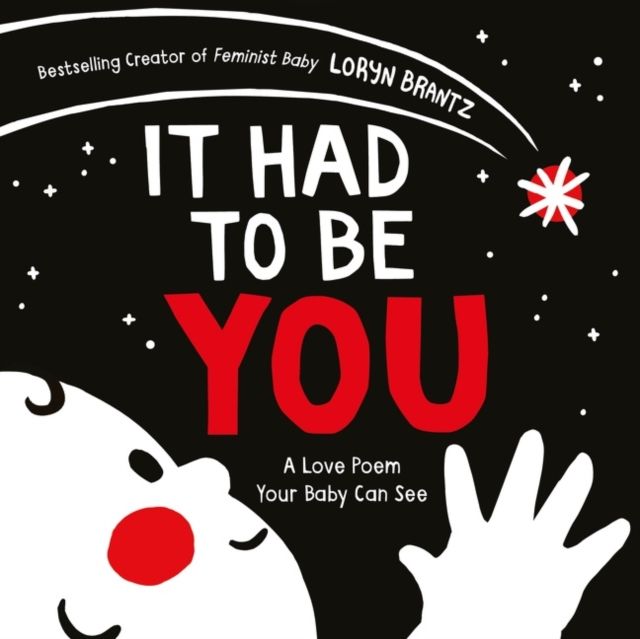 It Had to Be You : A High Contrast Book For Newborns