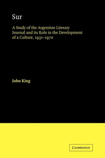 Sur : A Study of the Argentine Literary Journal and its Role in the Development of a Culture, 1931–1970