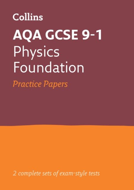 AQA GCSE 9-1 Physics Foundation Practice Papers : Ideal for the 2026 and 2027 Exams