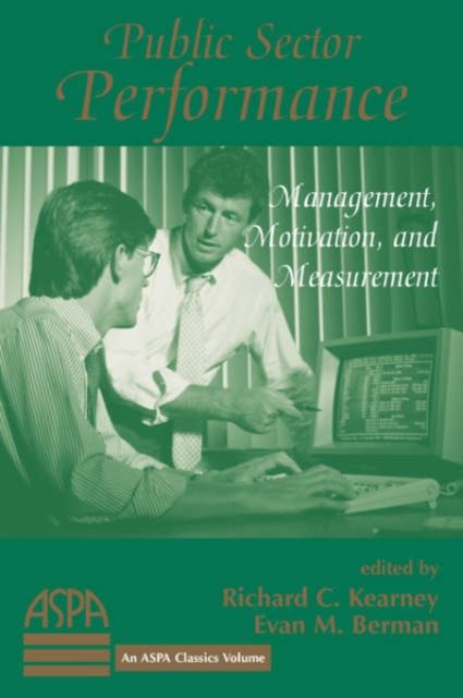 Public Sector Performance : Management, Motivation, And Measurement
