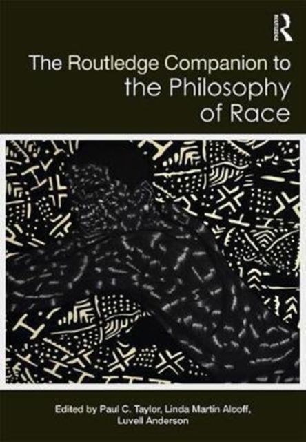 The Routledge Companion to the Philosophy of Race