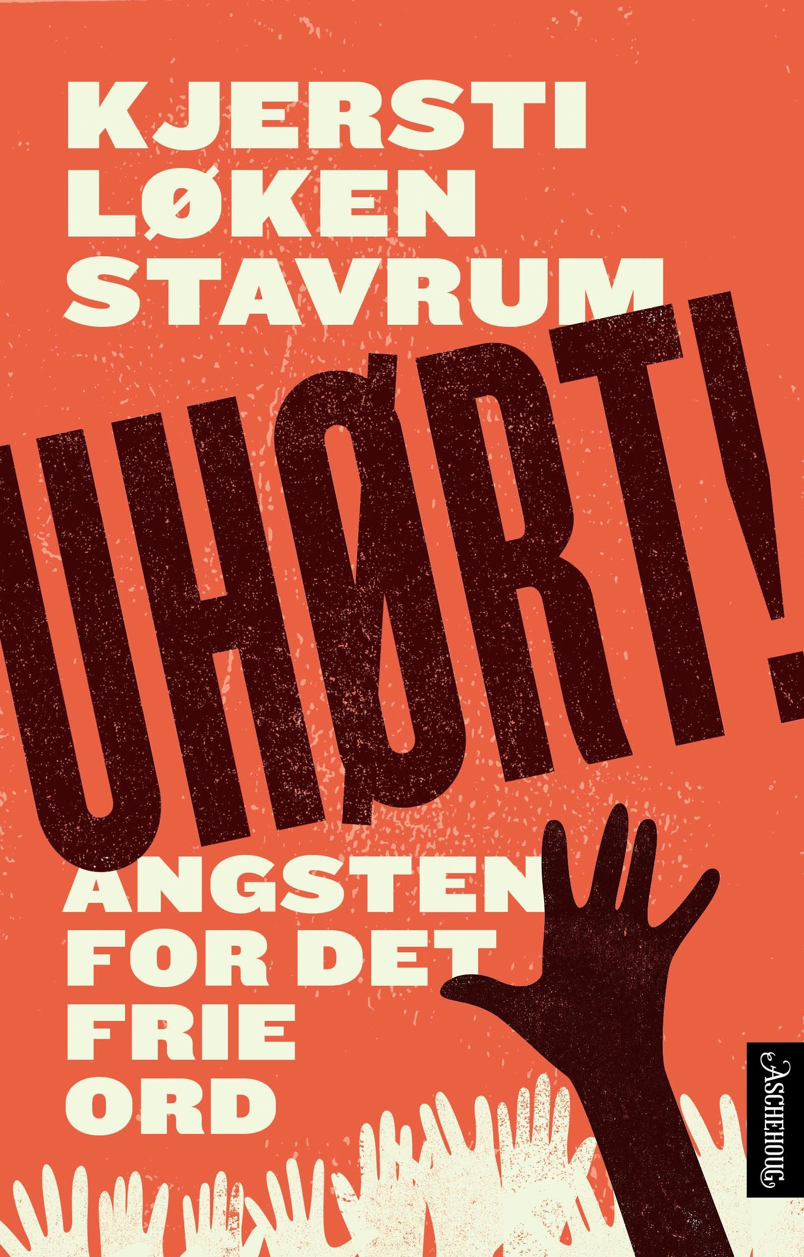 Uhørt! : angsten for det frie ord